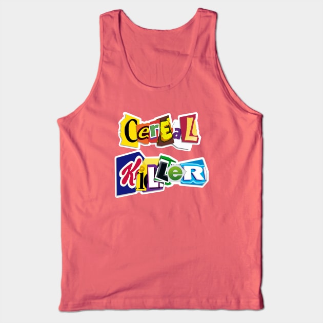 Cereal Killer Ransom Note Tank Top by TinyFly